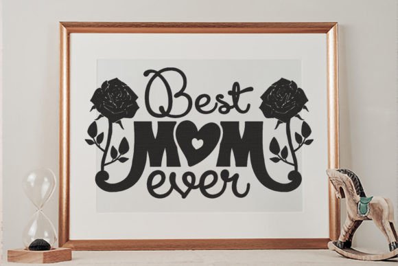 Best Mom Ever, Roses, Happy Mother's Day Review for Apparel Projects