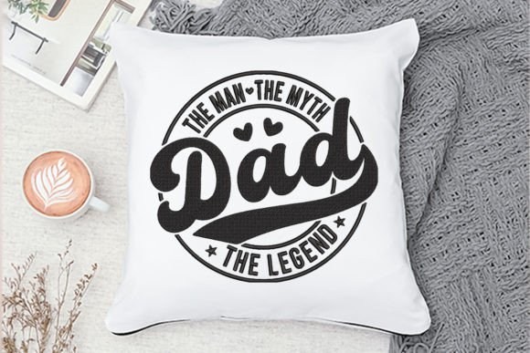 Dad, the Man, the Myth, the Legend Embroidery Design Review