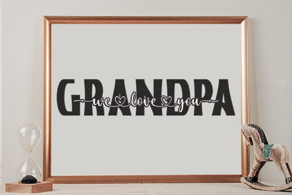 Grandpa We Love You, Sign, Grandfather