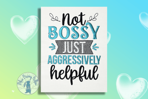 Not Bossy Just Aggressively Helpful Embroidery Review